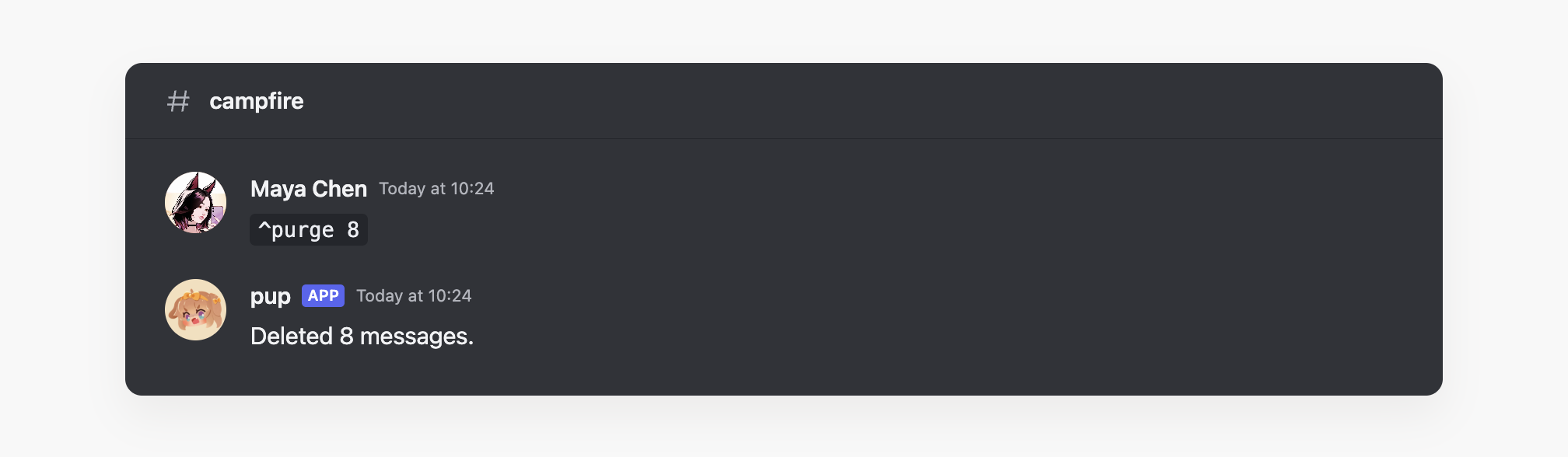 Maya runs ^purge 8 in campfire; pup replies Deleted 8 messages.